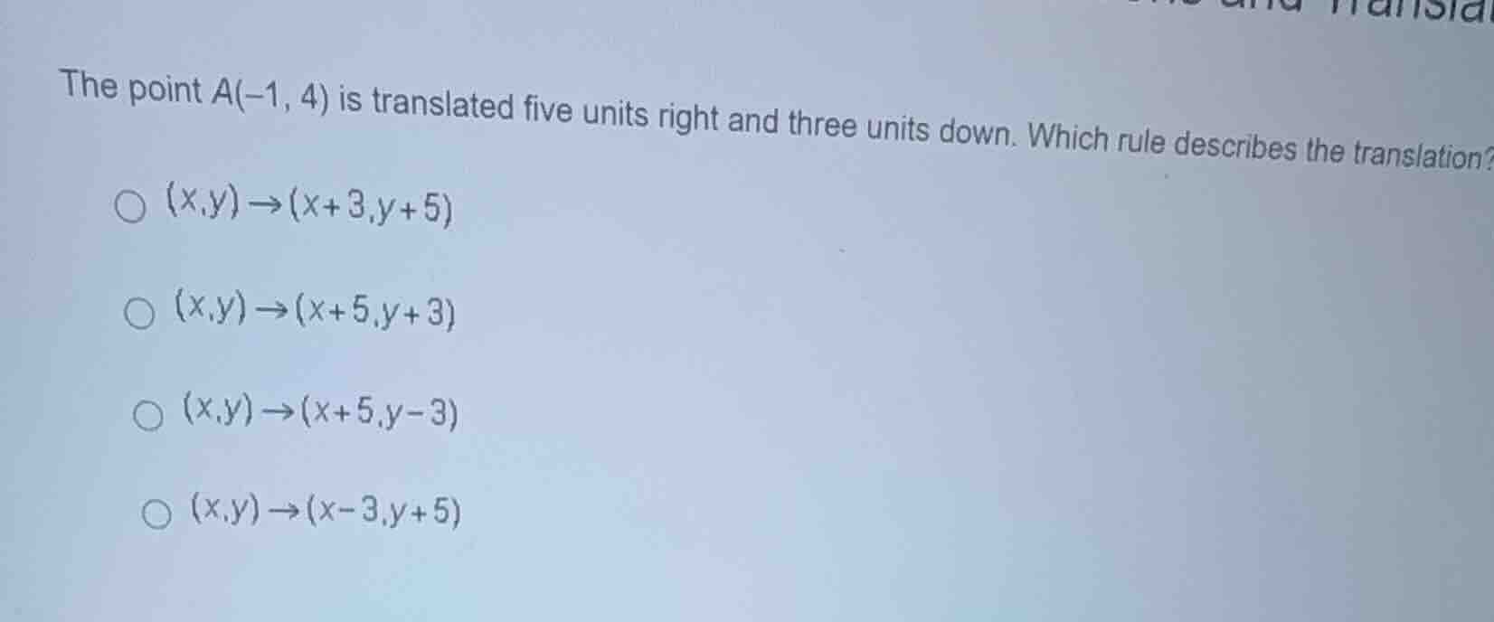 the point a(-1, 4) is translated five units right and three units down.…
