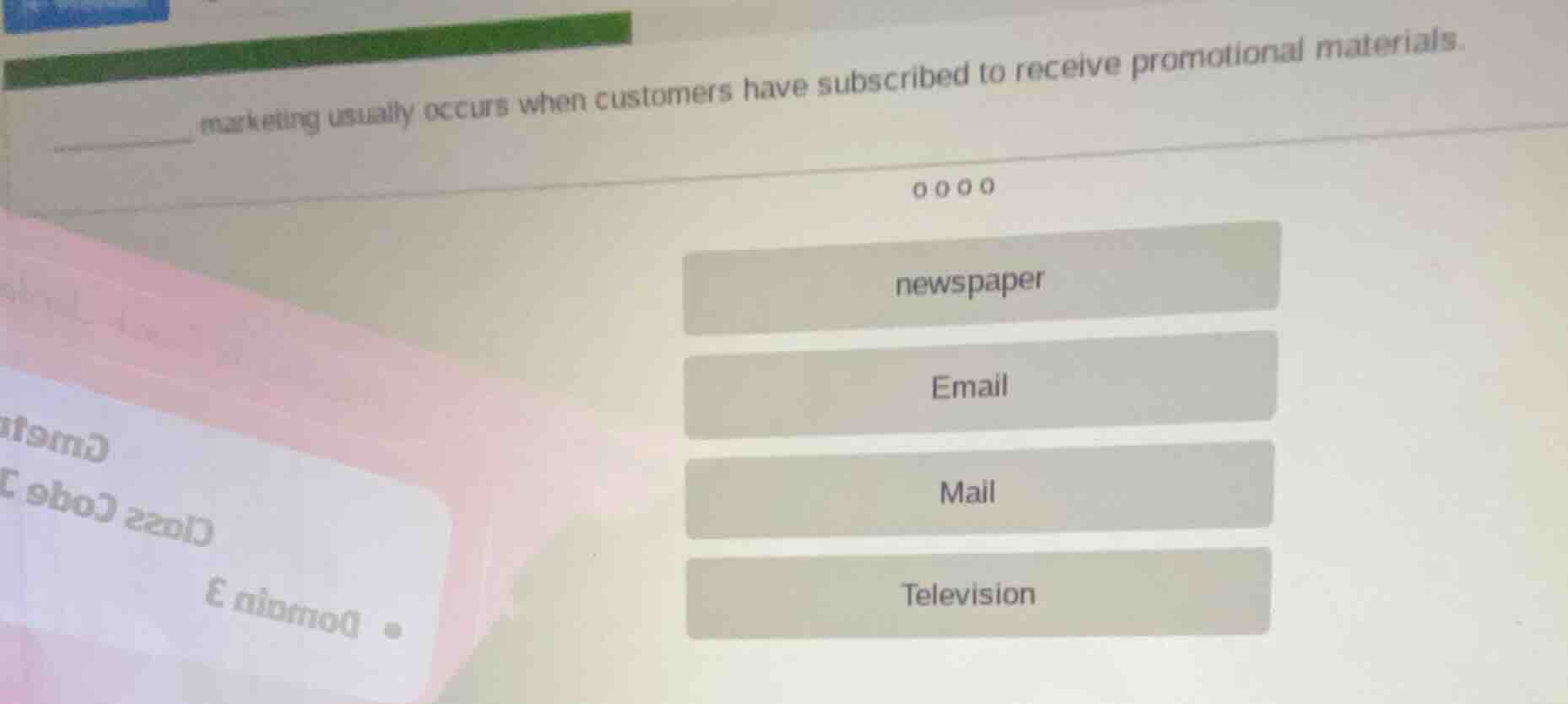 ______ marketing usually occurs when customers have subscribed to recei…
