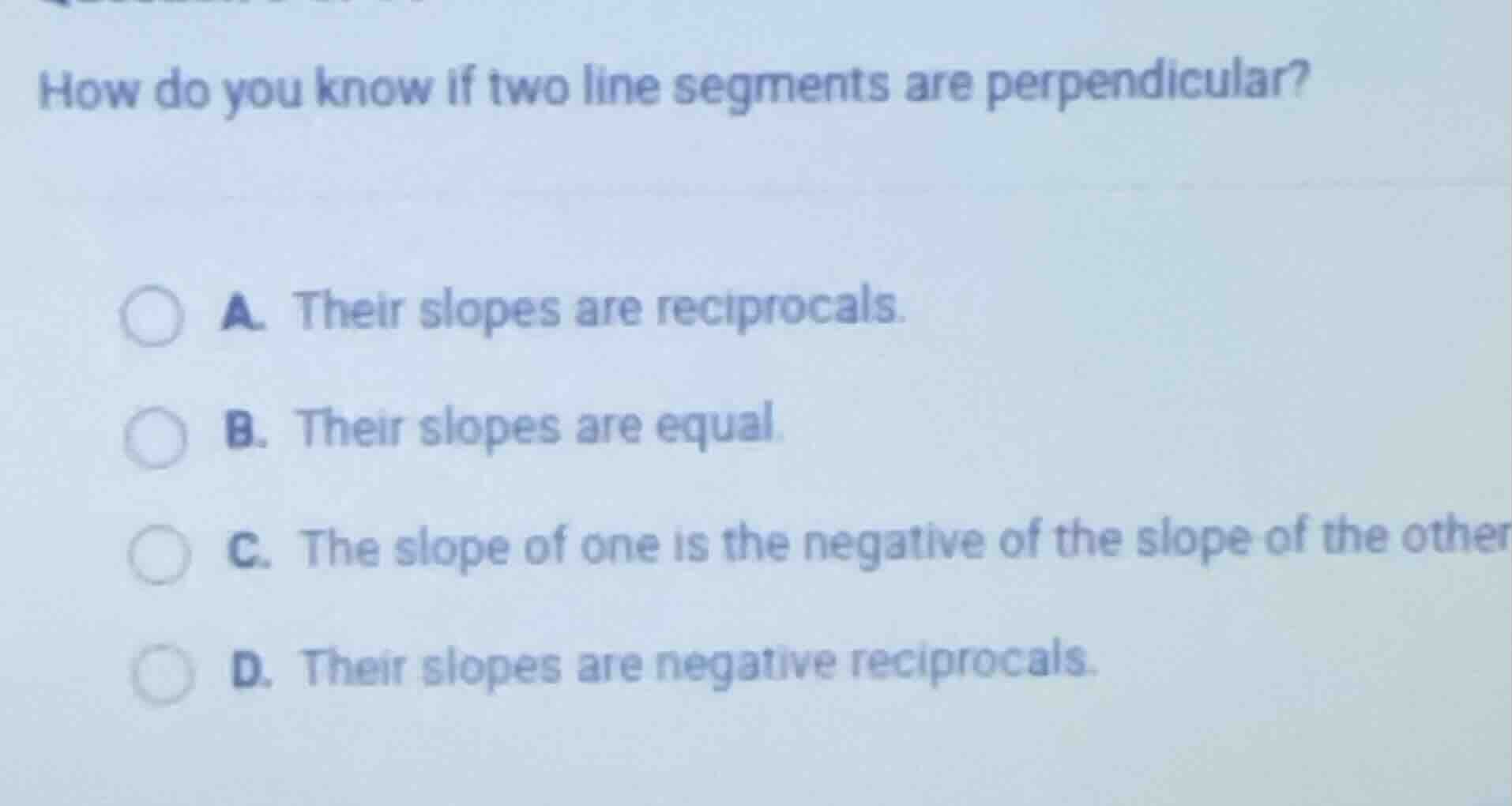 how do you know if two line segments are perpendicular? a. their slopes…
