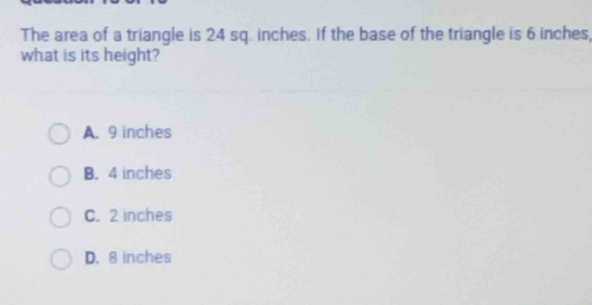 the area of a triangle is 24 sq. inches. if the base of the triangle is…