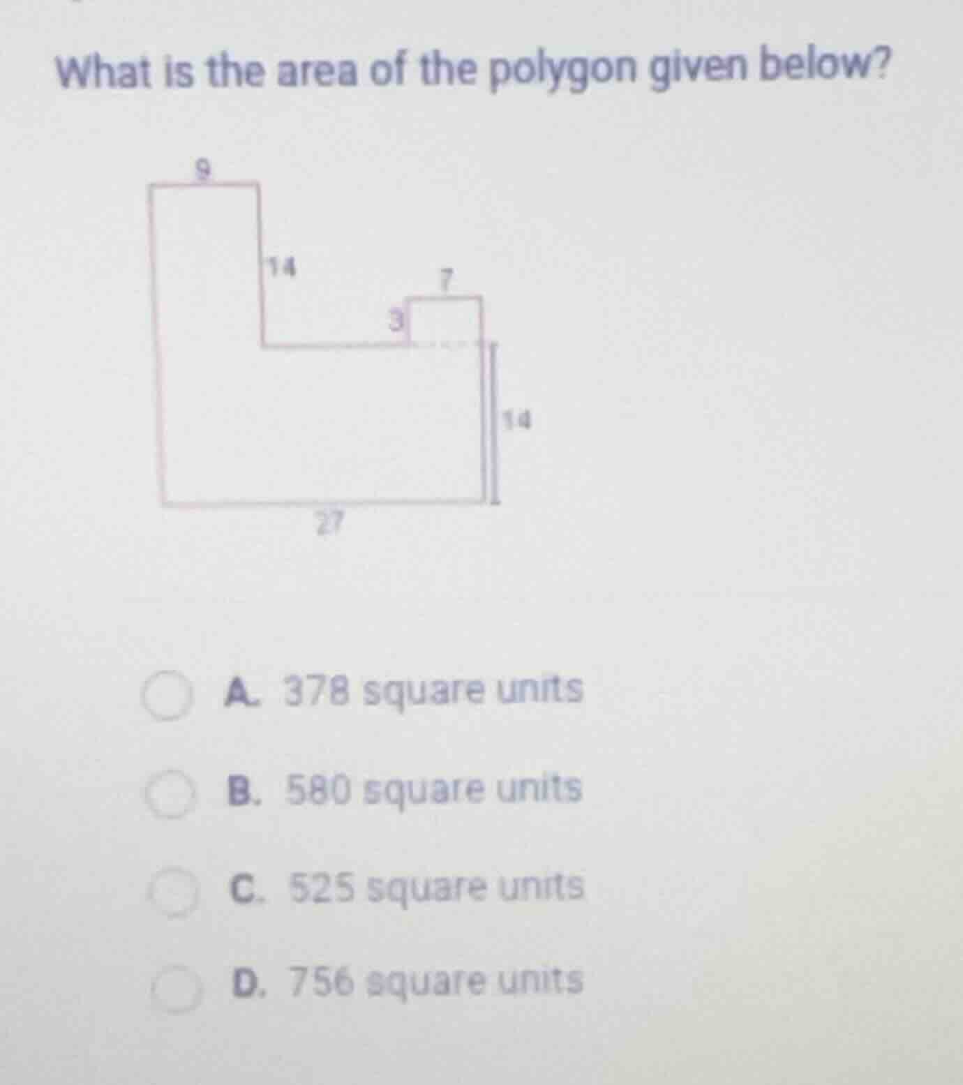 what is the area of the polygon given below? a. 378 square units b. 580…