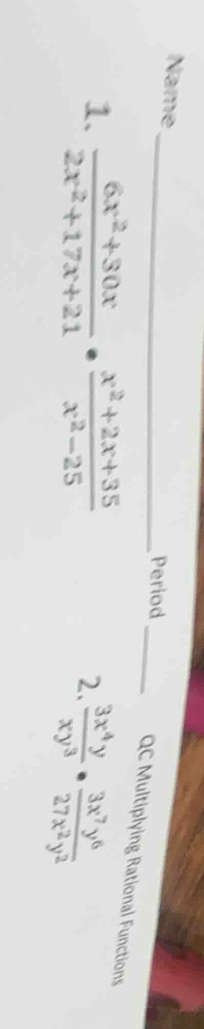name period qc multiplying rational functions 1. \\(\\frac{6x^2 + 30x}{…