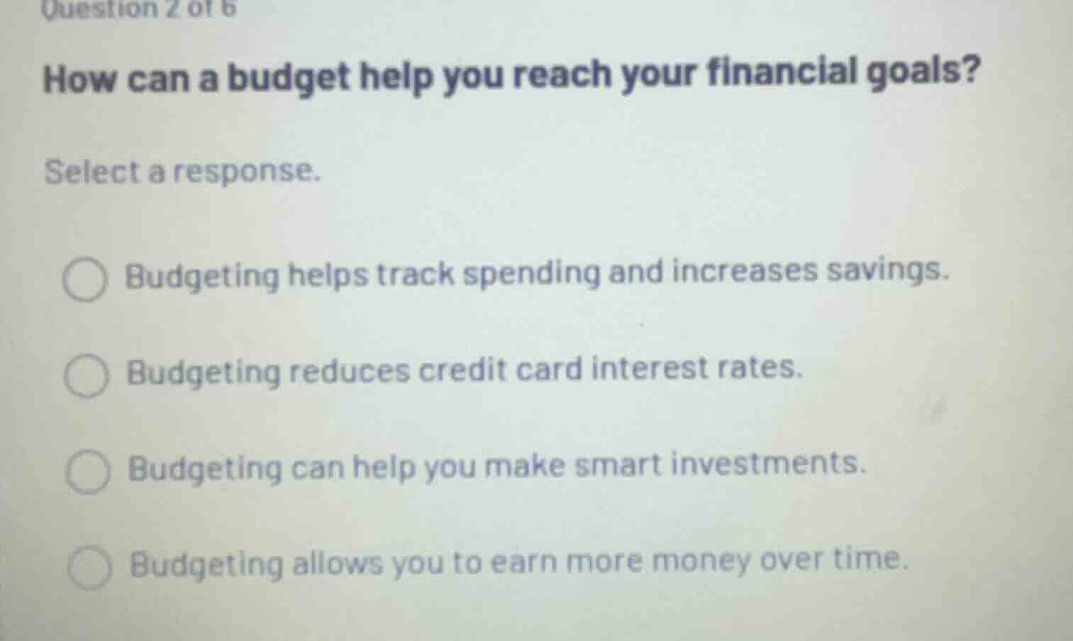 question 2 of 6 how can a budget help you reach your financial goals? s…