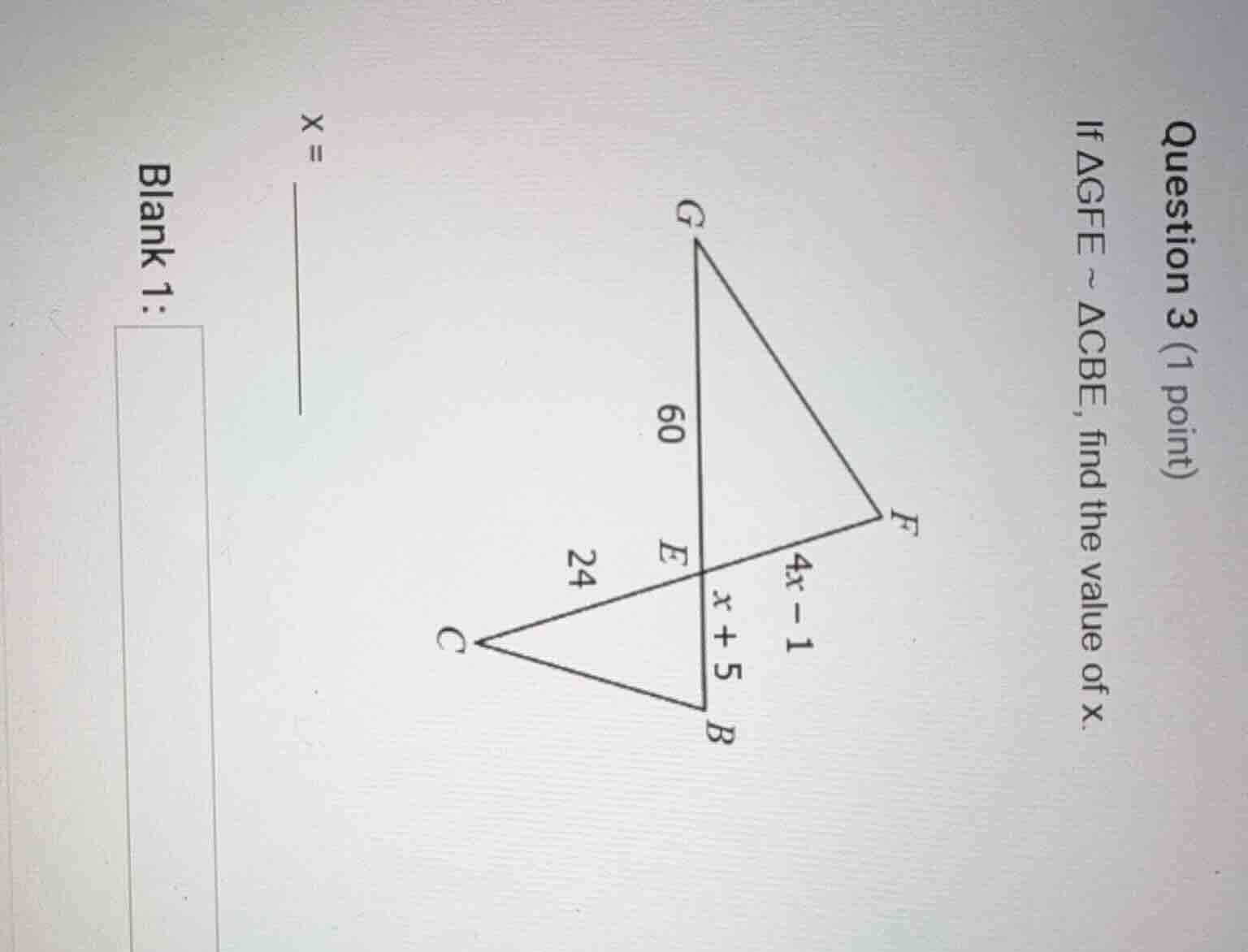 question 3 (1 point) if $\\triangle gfe \\sim \\triangle cbe$, find the…