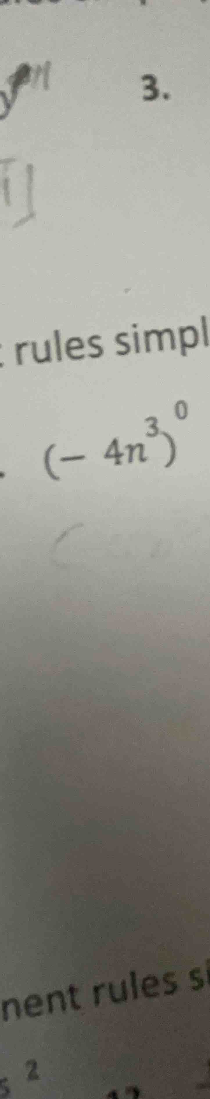3. rules simpl \\((-4n^{3})^{0}\\)