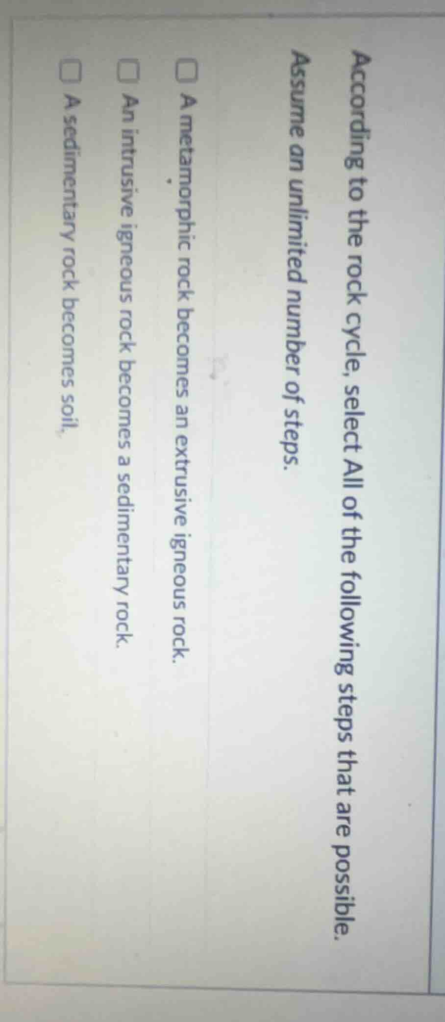 according to the rock cycle, select all of the following steps that are…