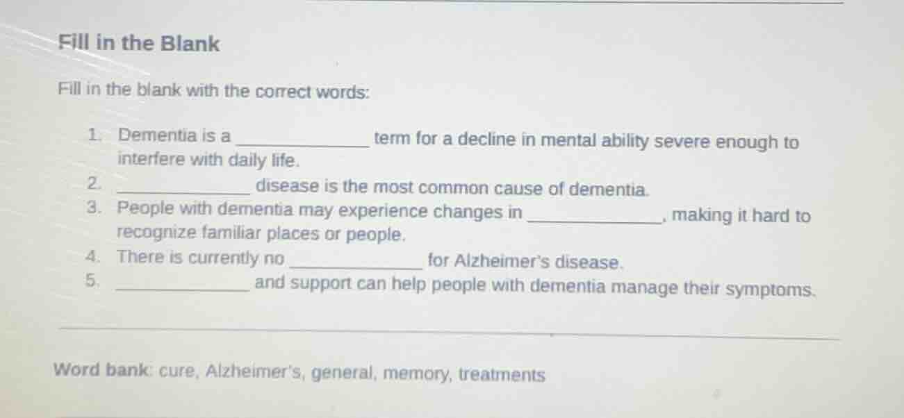 fill in the blank fill in the blank with the correct words: 1. dementia…