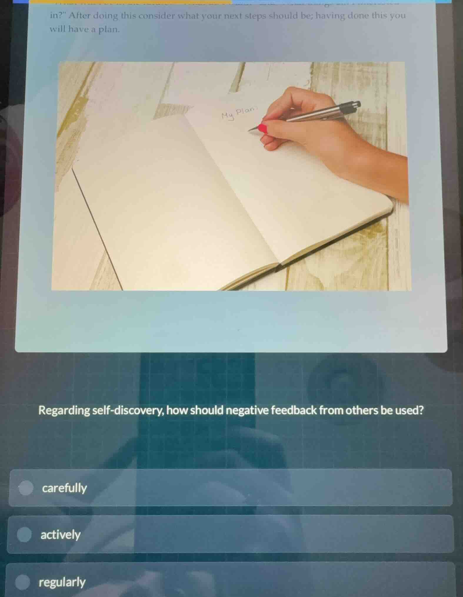 regarding self - discovery, how should negative feedback from others be…