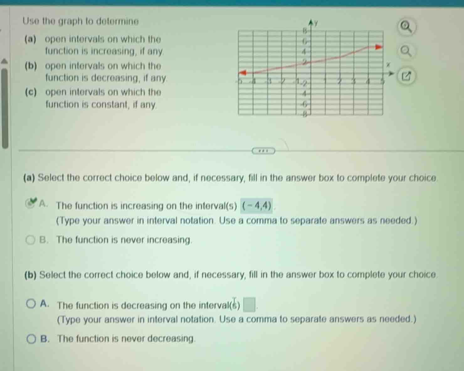 use the graph to determine (a) open intervals on which the function is …