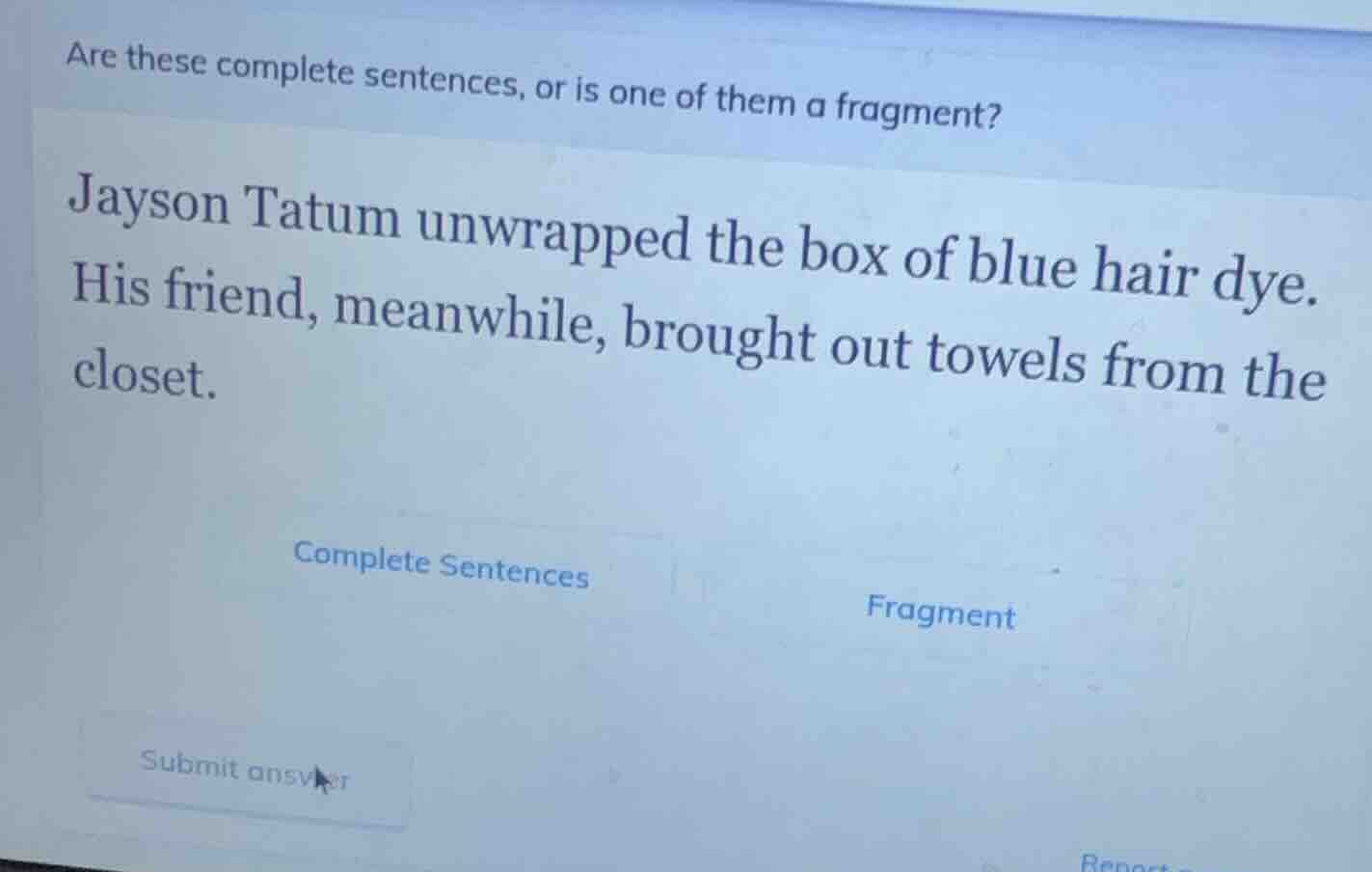 are these complete sentences, or is one of them a fragment? jayson tatu…