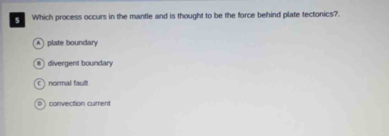 5 which process occurs in the mantle and is thought to be the force beh…