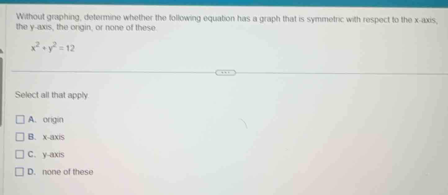 without graphing, determine whether the following equation has a graph …