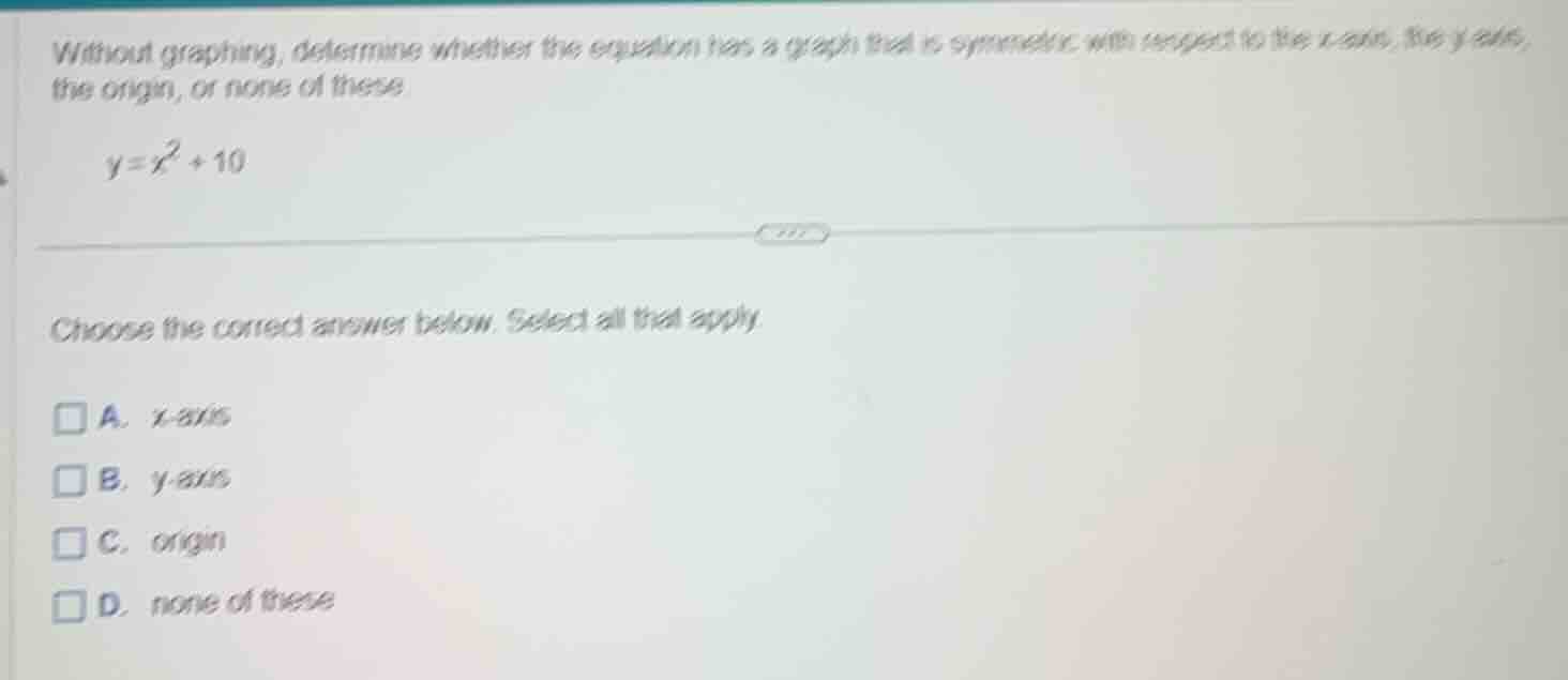without graphing, determine whether the equation has a graph that is sy…