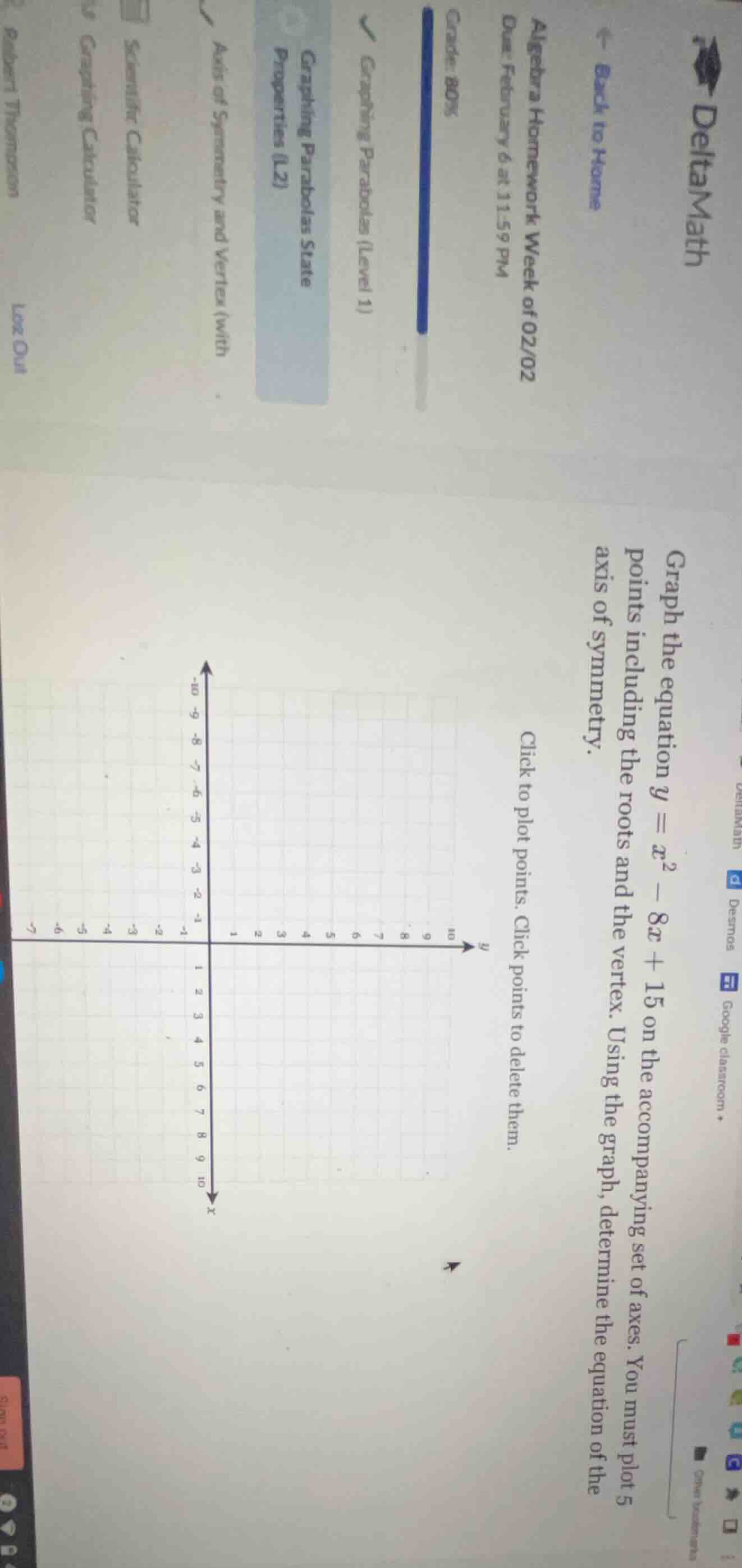 graph the equation ( y = x^2 - 8x + 15 ) on the accompanying set of axe…