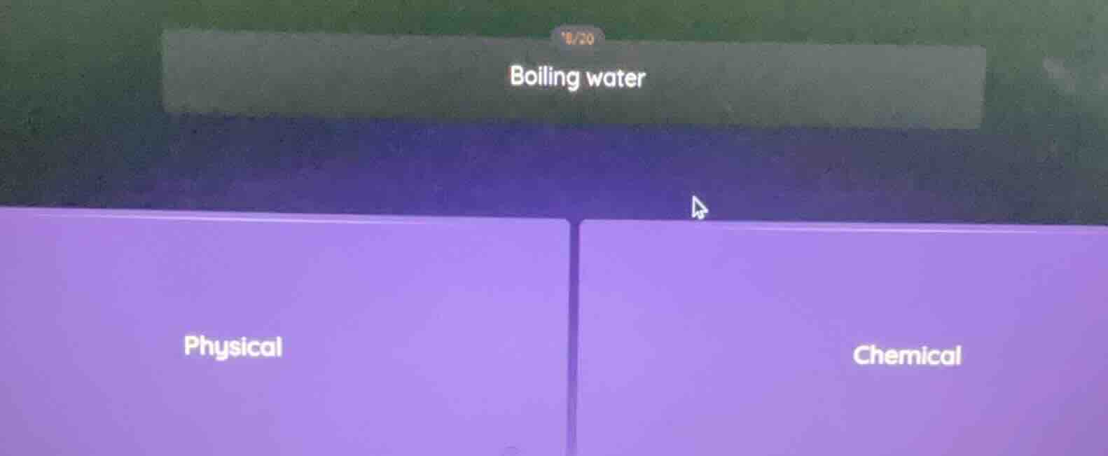 boiling water; physical; chemical
