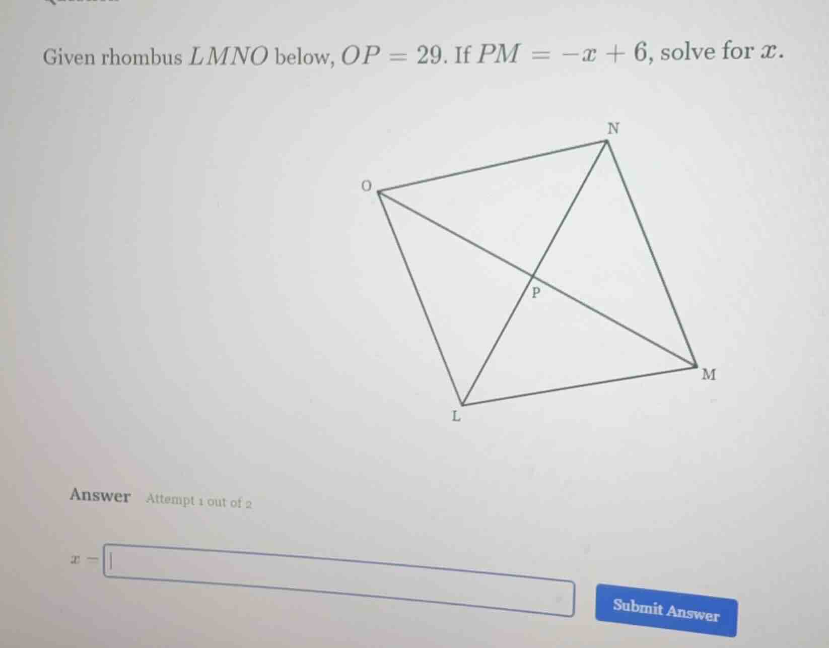 given rhombus lmno below, op = 29. if pm = -x + 6, solve for x.