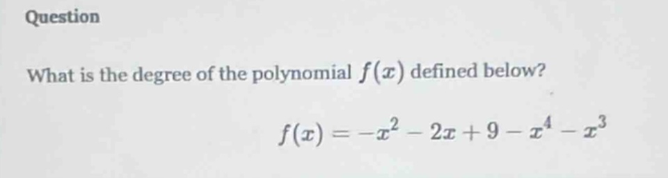 question what is the degree of the polynomial $f(x)$ defined below? $f(…