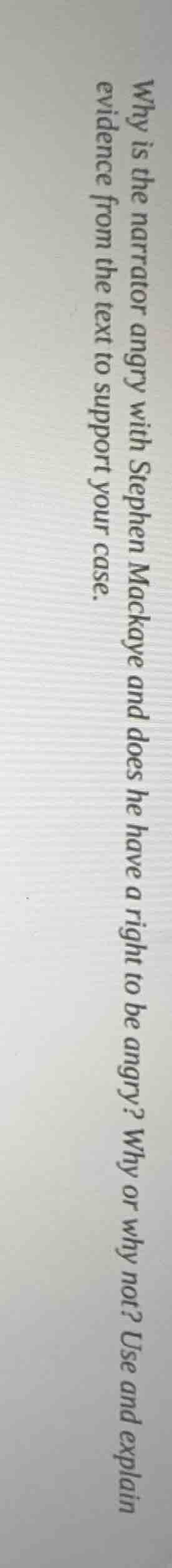 why is the narrator angry with stephen mackaye and does he have a right…