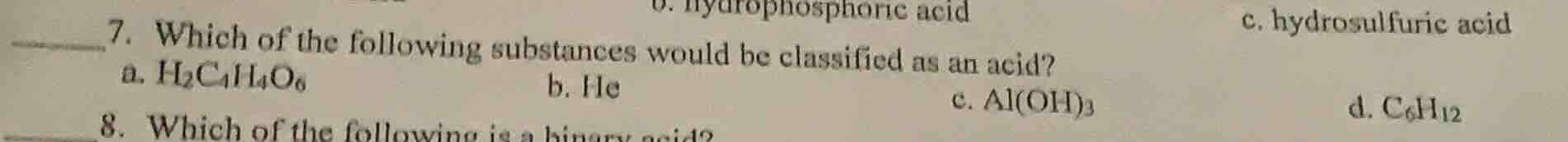 7. which of the following substances would be classified as an acid? a.…