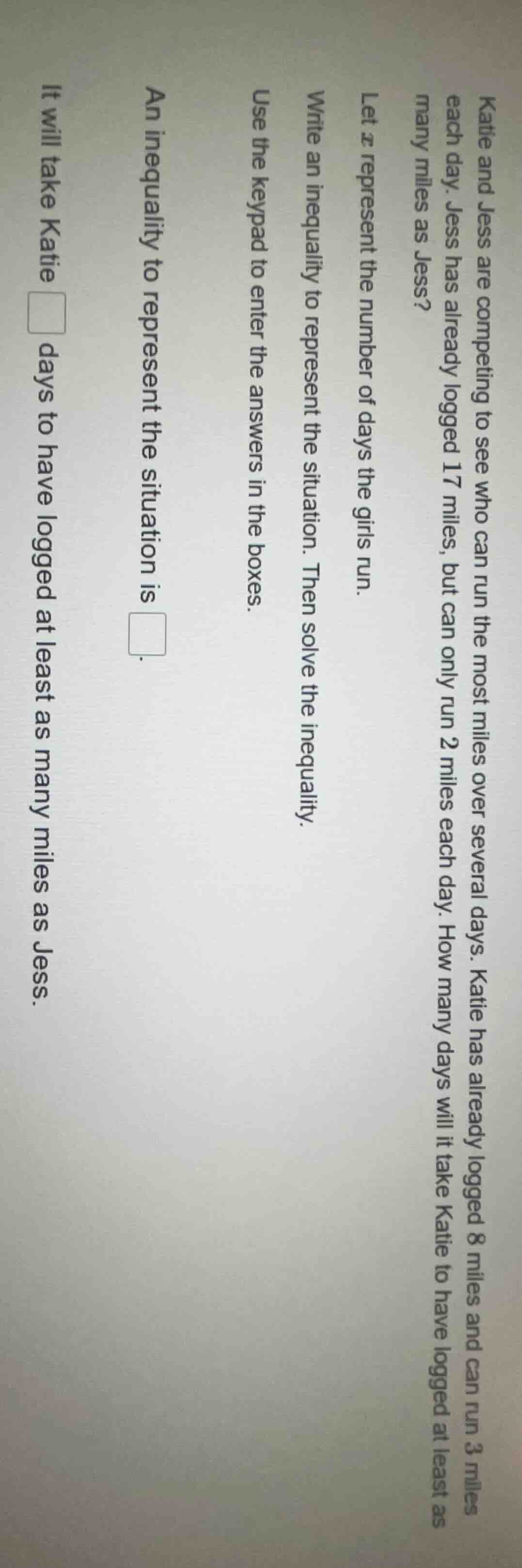 katie and jess are competing to see who can run the most miles over sev…