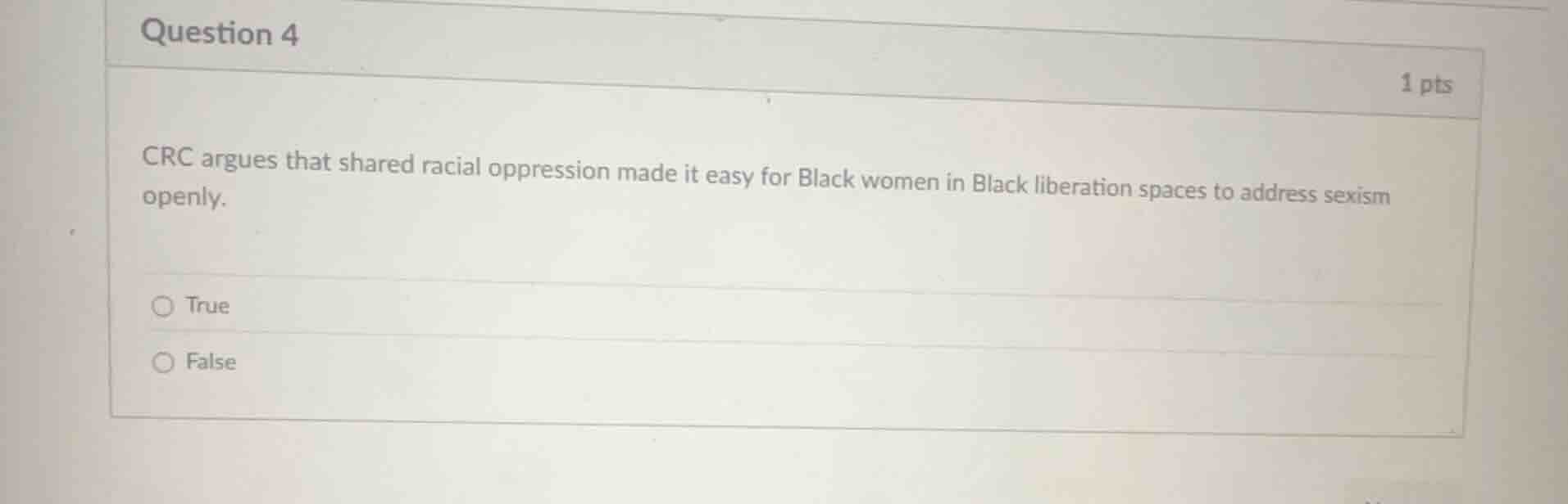 question 4 1 pts crc argues that shared racial oppression made it easy …