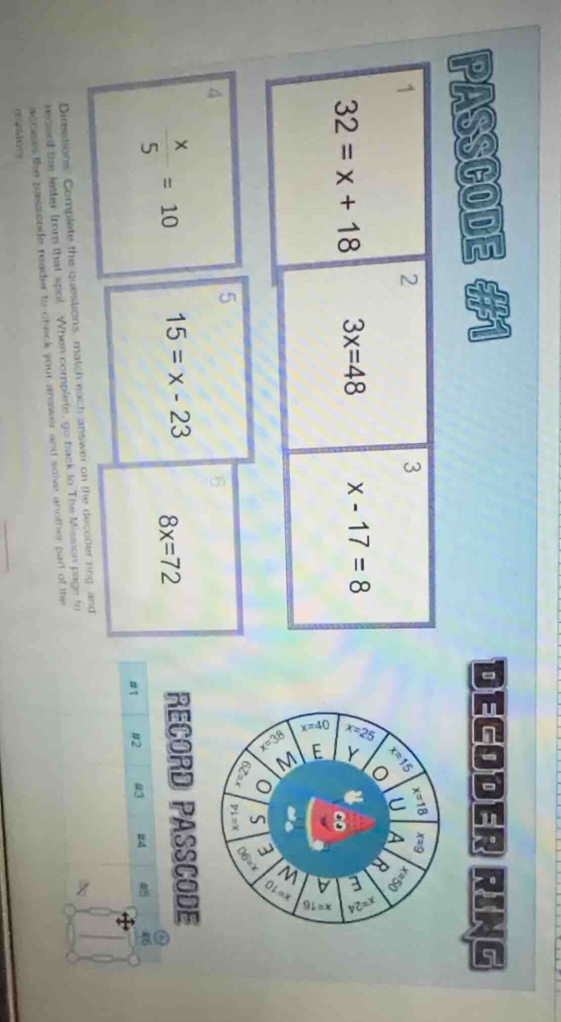 passcode #1 1. 32 = x + 18 2. 3x = 48 3. x - 17 = 8 4. \\(\\frac{x}{5} …