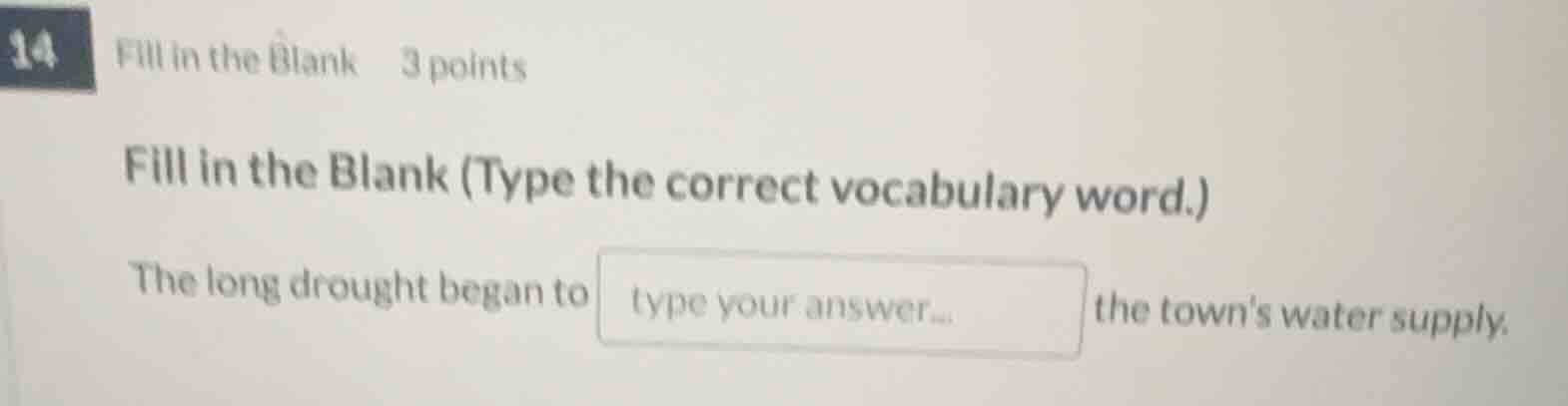14 fill in the blank 3 points fill in the blank (type the correct vocab…