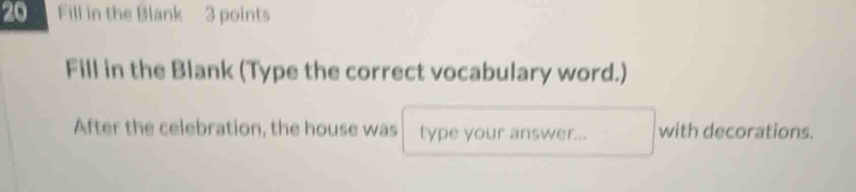 20 fill in the blank 3 points fill in the blank (type the correct vocab…
