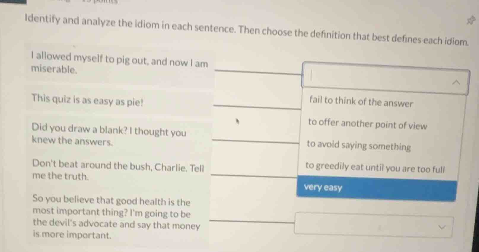 identify and analyze the idiom in each sentence. then choose the defini…
