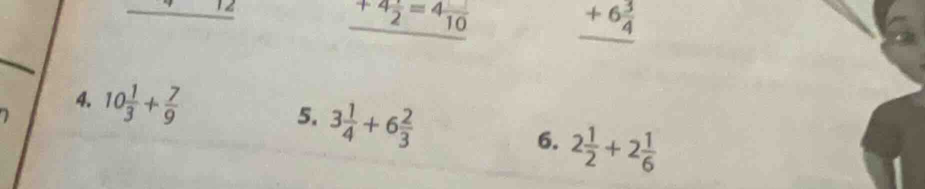 4. $10\\frac{1}{3}+\\frac{7}{9}$ 5. $3\\frac{1}{4}+6\\frac{2}{3}$ 6. $2…