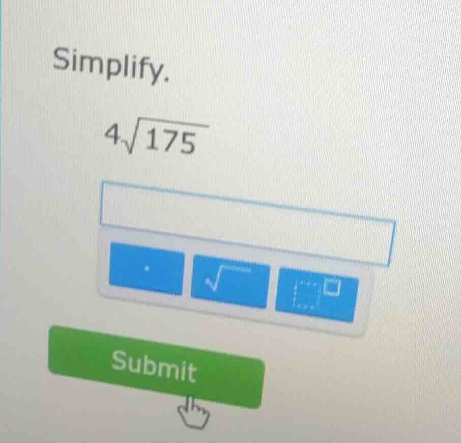 simplify. $4\\sqrt{175}$