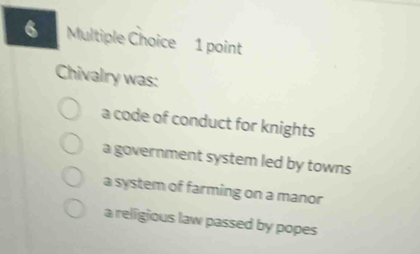 6 multiple choice 1 point chivalry was: a code of conduct for knights a…