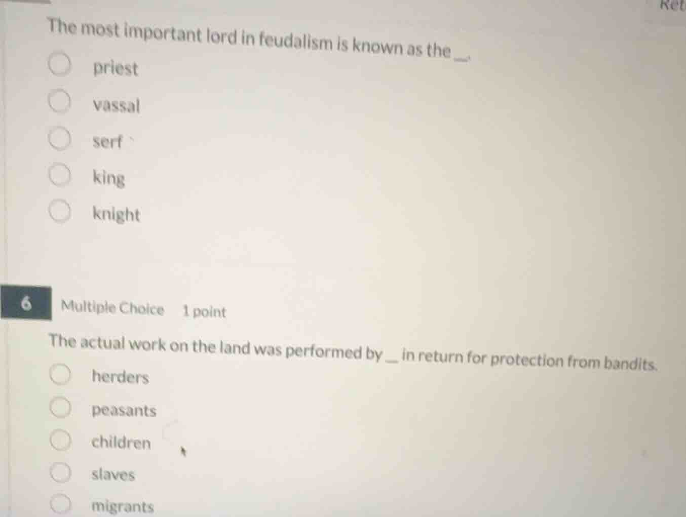 the most important lord in feudalism is known as the _. priest vassal s…