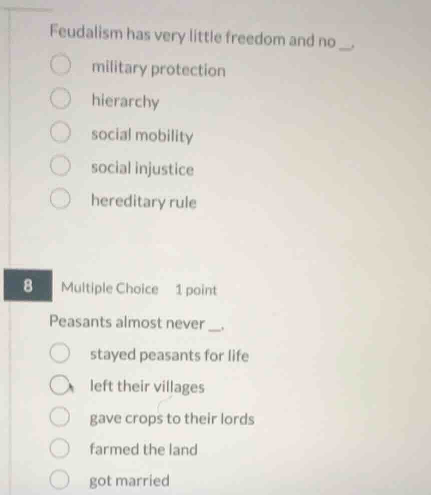 feudalism has very little freedom and no _. military protection hierarc…