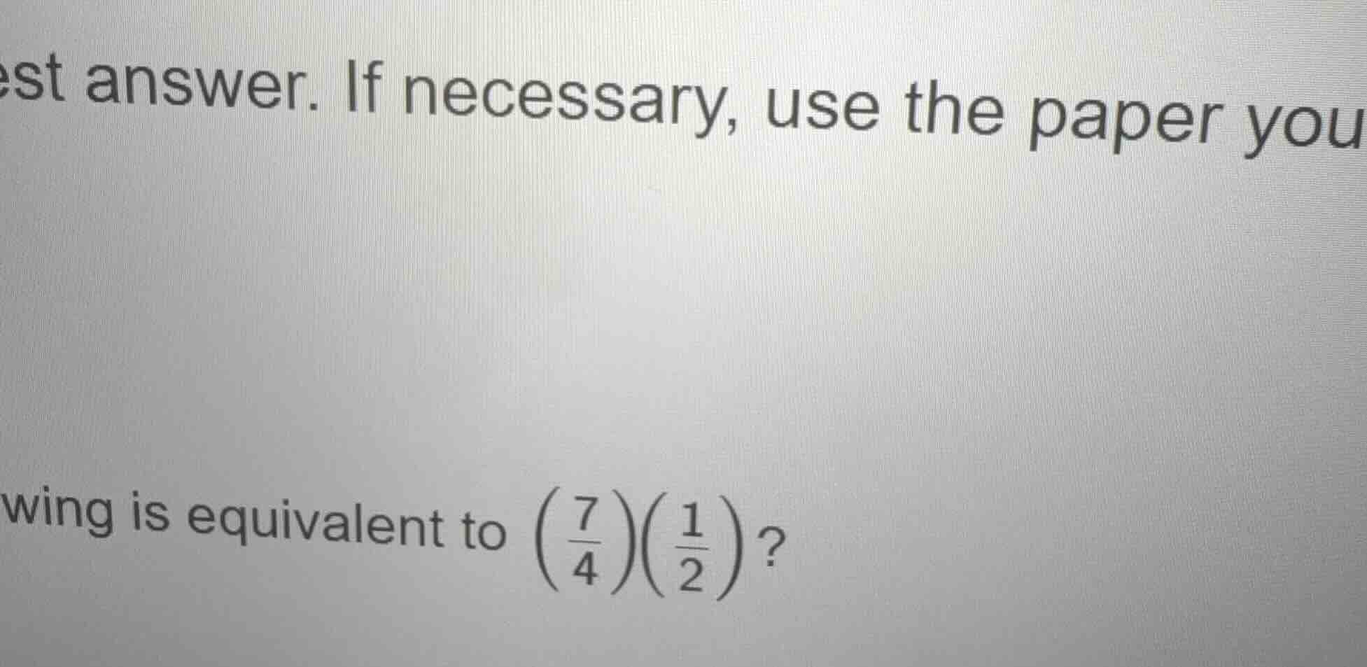 est answer. if necessary, use the paper you wing is equivalent to (left…