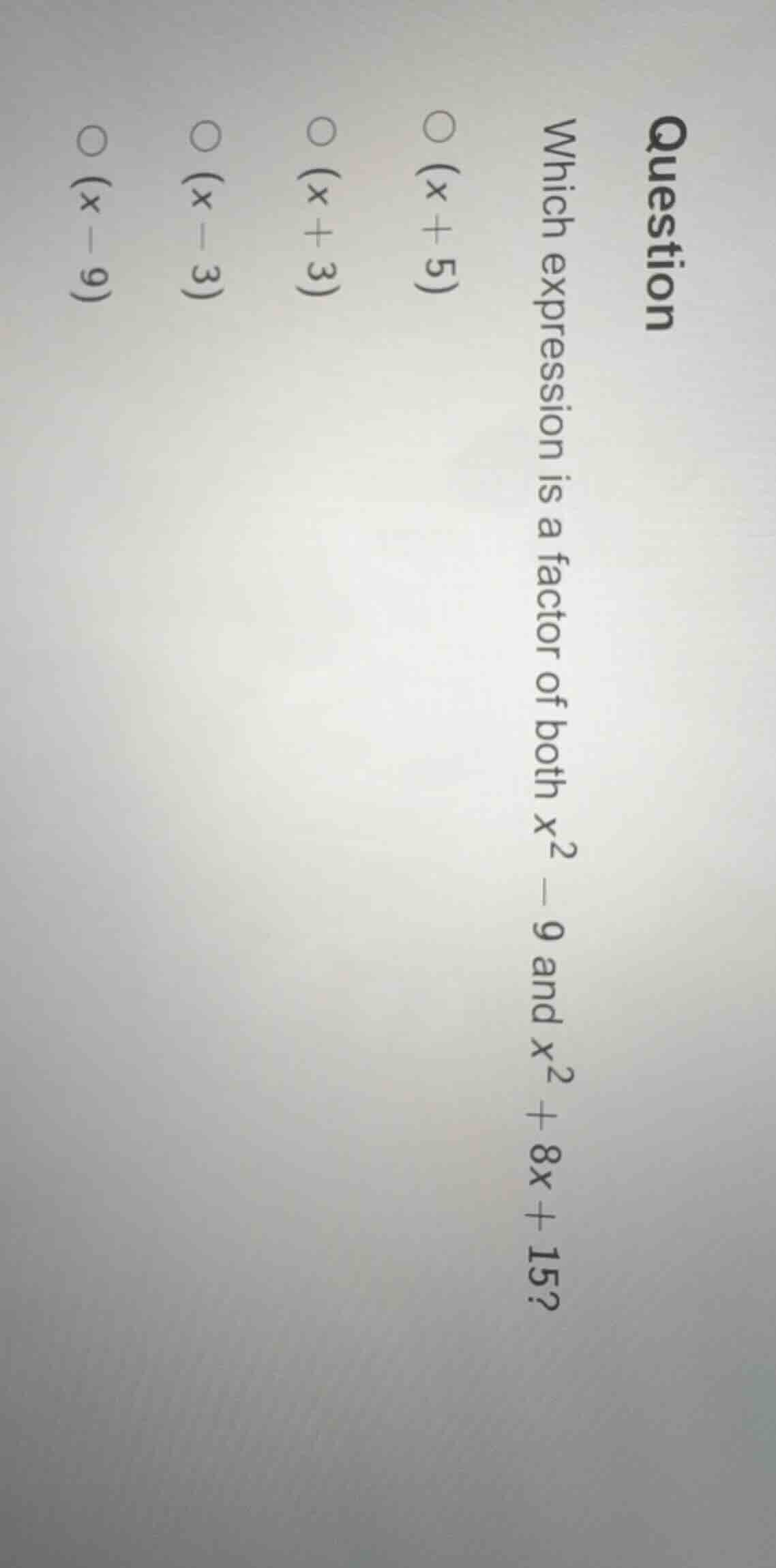 question which expression is a factor of both $x^2 - 9$ and $x^2 + 8x +…