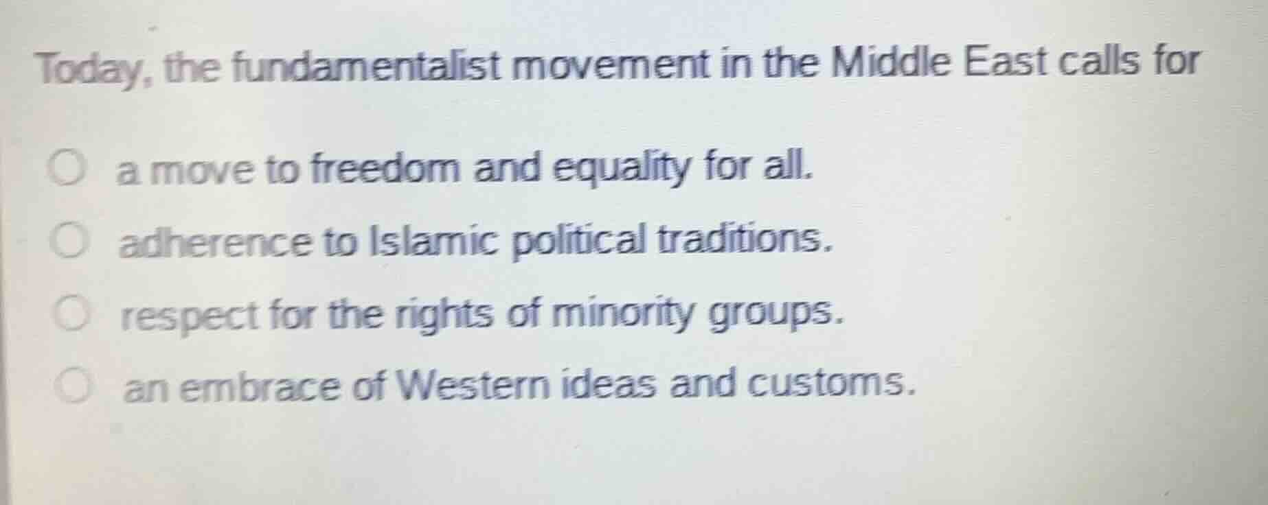 today, the fundamentalist movement in the middle east calls for a move …
