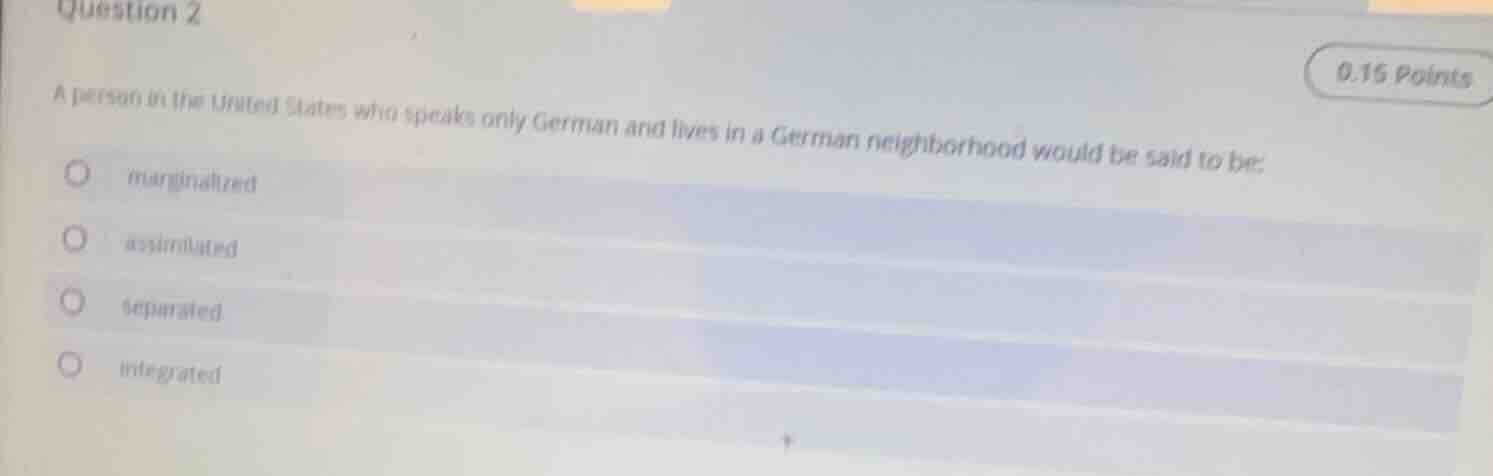 question 2 0.15 points a person in the united states who speaks only ge…