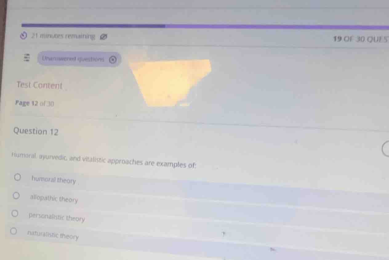 question 12 humoral, ayurvedic, and vitalistic approaches are examples …