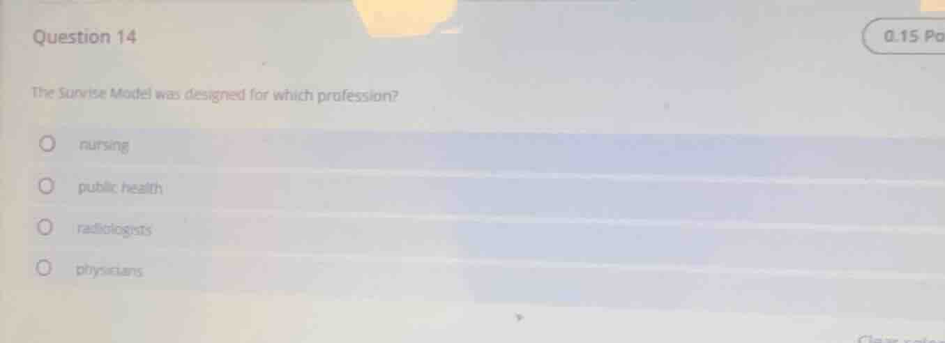 question 14 the sunrise model was designed for which profession? ○ nurs…