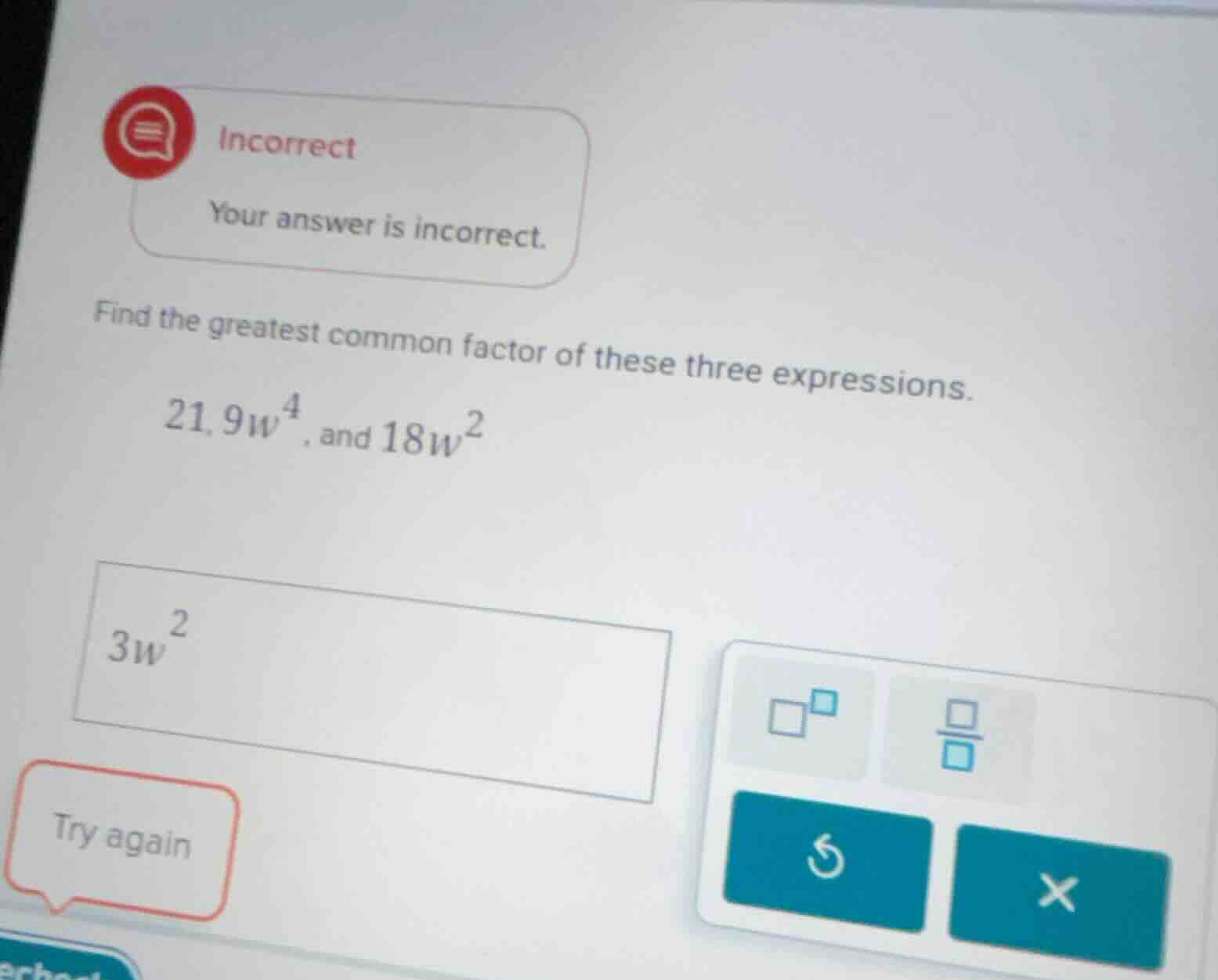incorrect your answer is incorrect. find the greatest common factor of …