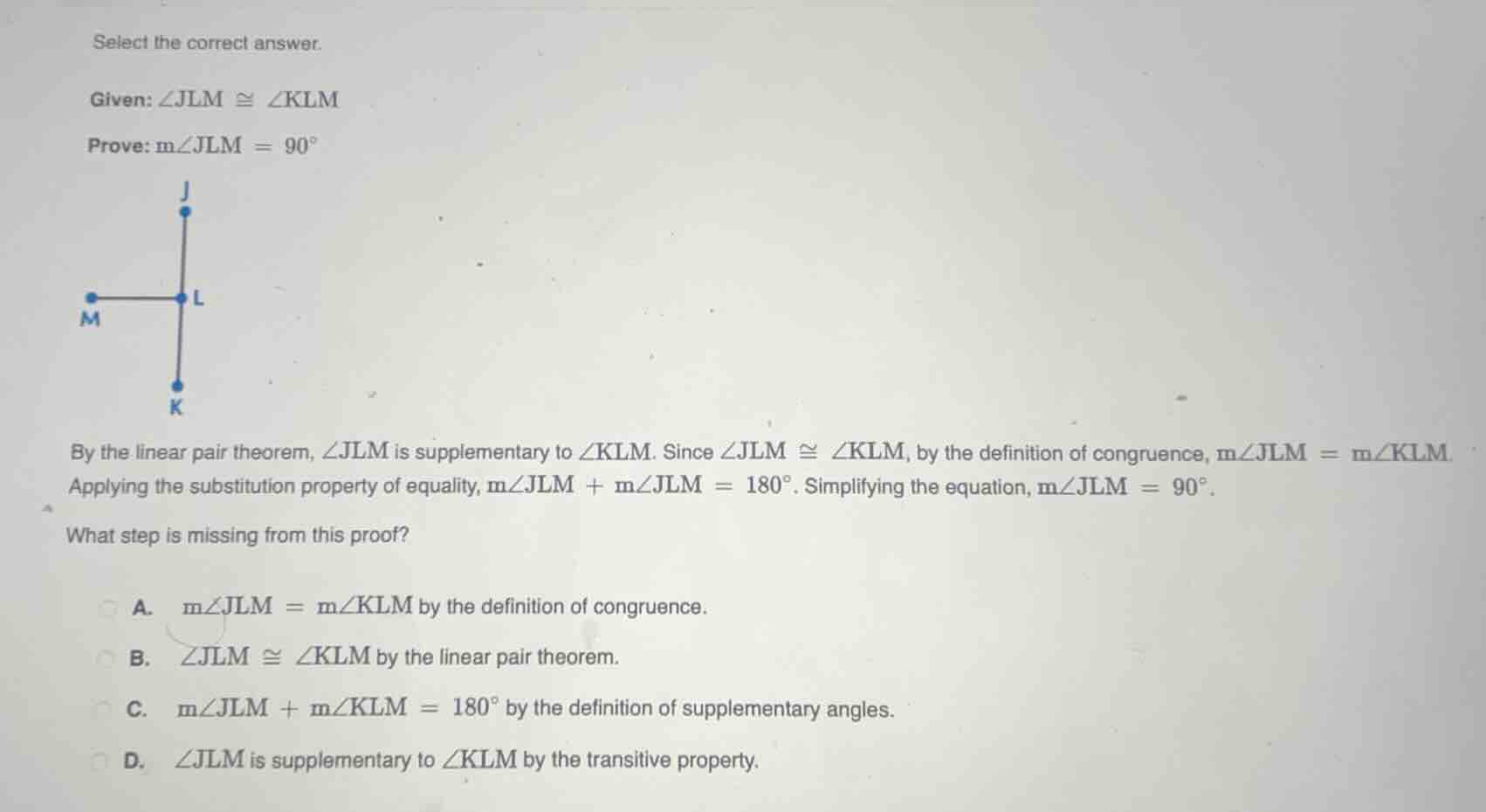 select the correct answer. given: $\\angle jlm \\cong \\angle klm$ prov…