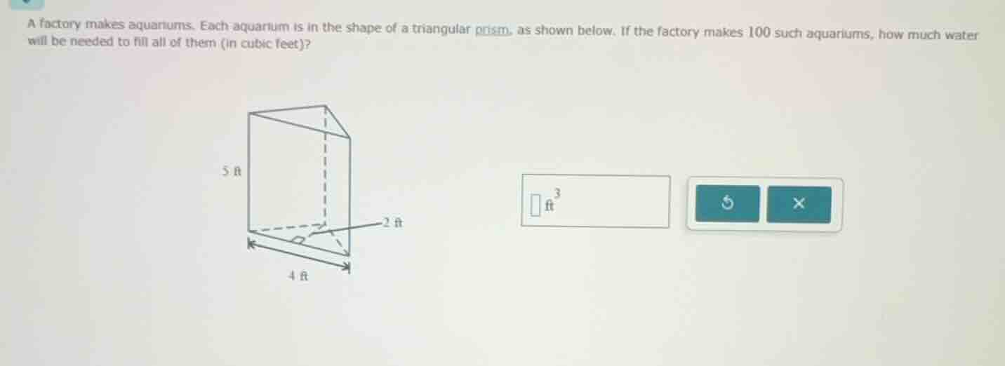 a factory makes aquariums. each aquarium is in the shape of a triangula…