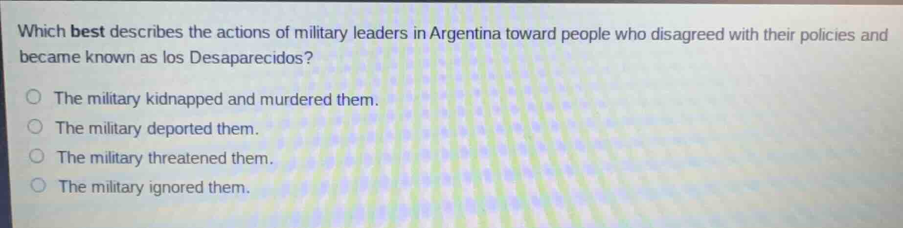 which best describes the actions of military leaders in argentina towar…