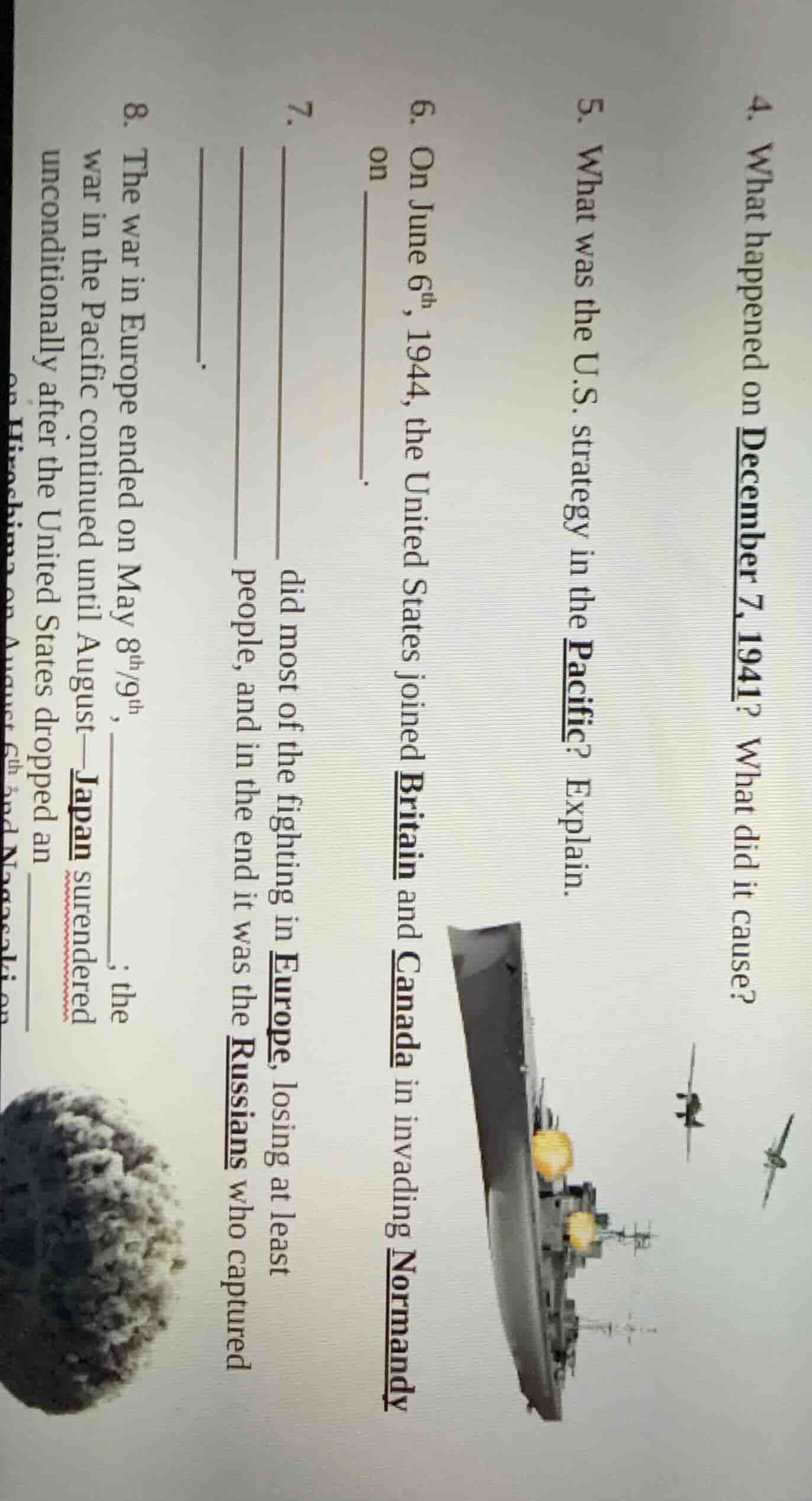 4. what happened on december 7, 1941? what did it cause? 5. what was th…