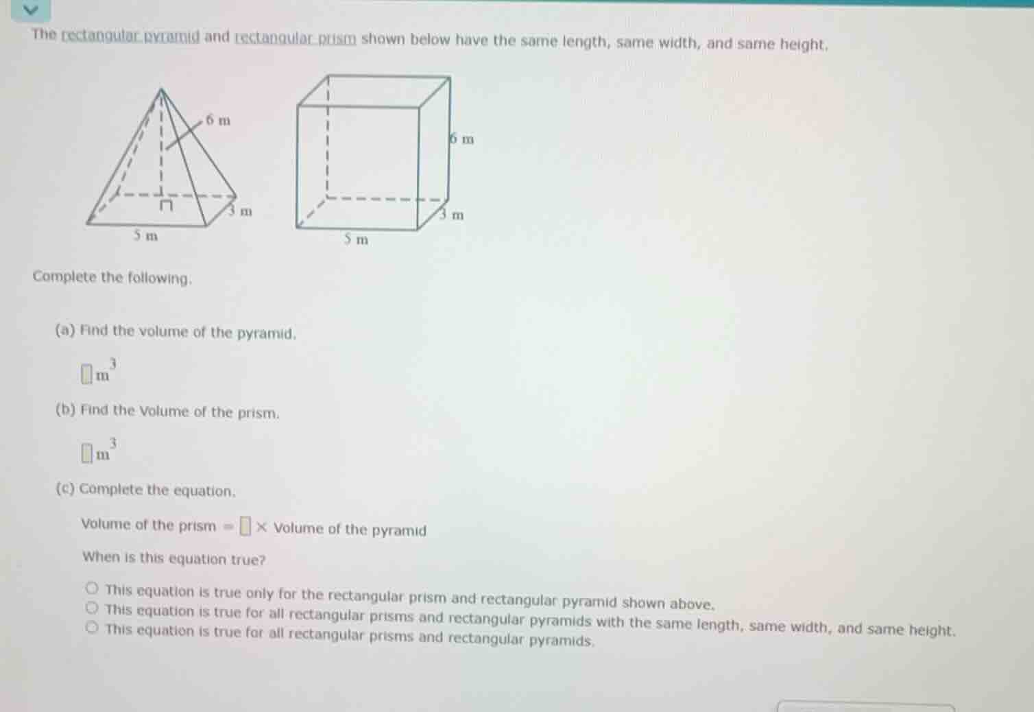 the rectangular pyramid and rectangular prism shown below have the same…