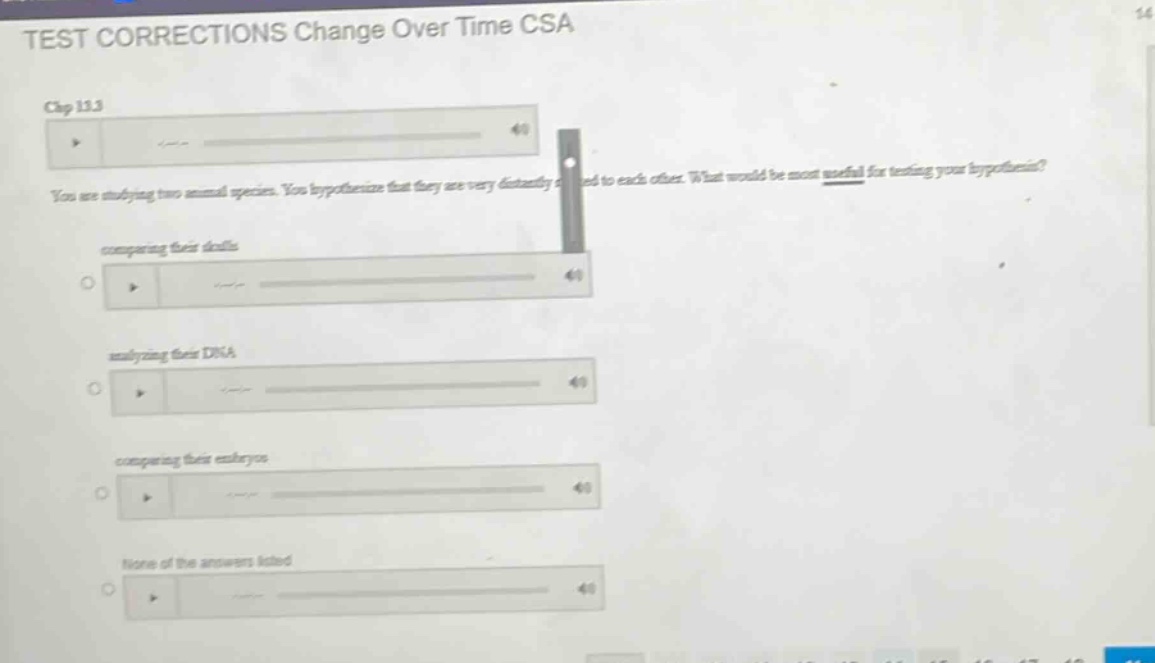 test corrections change over time csa chp 13.3 you are studying two ani…