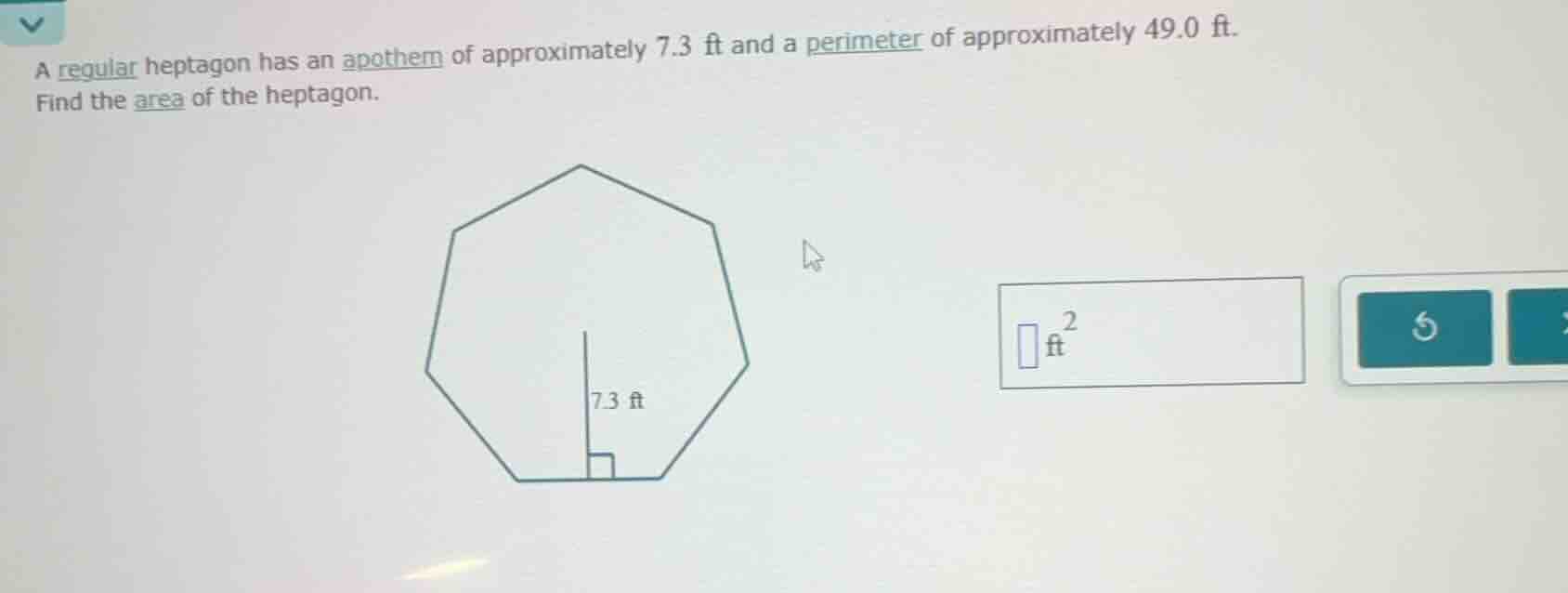 a regular heptagon has an apothem of approximately 7.3 ft and a perimet…