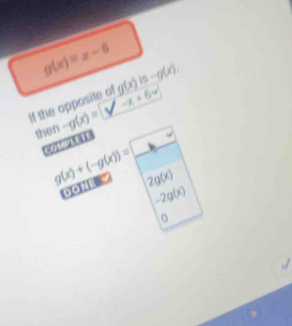 g(x) = x - 6 if the opposite of g(x) is -g(x), then -g(x) = complete g(…