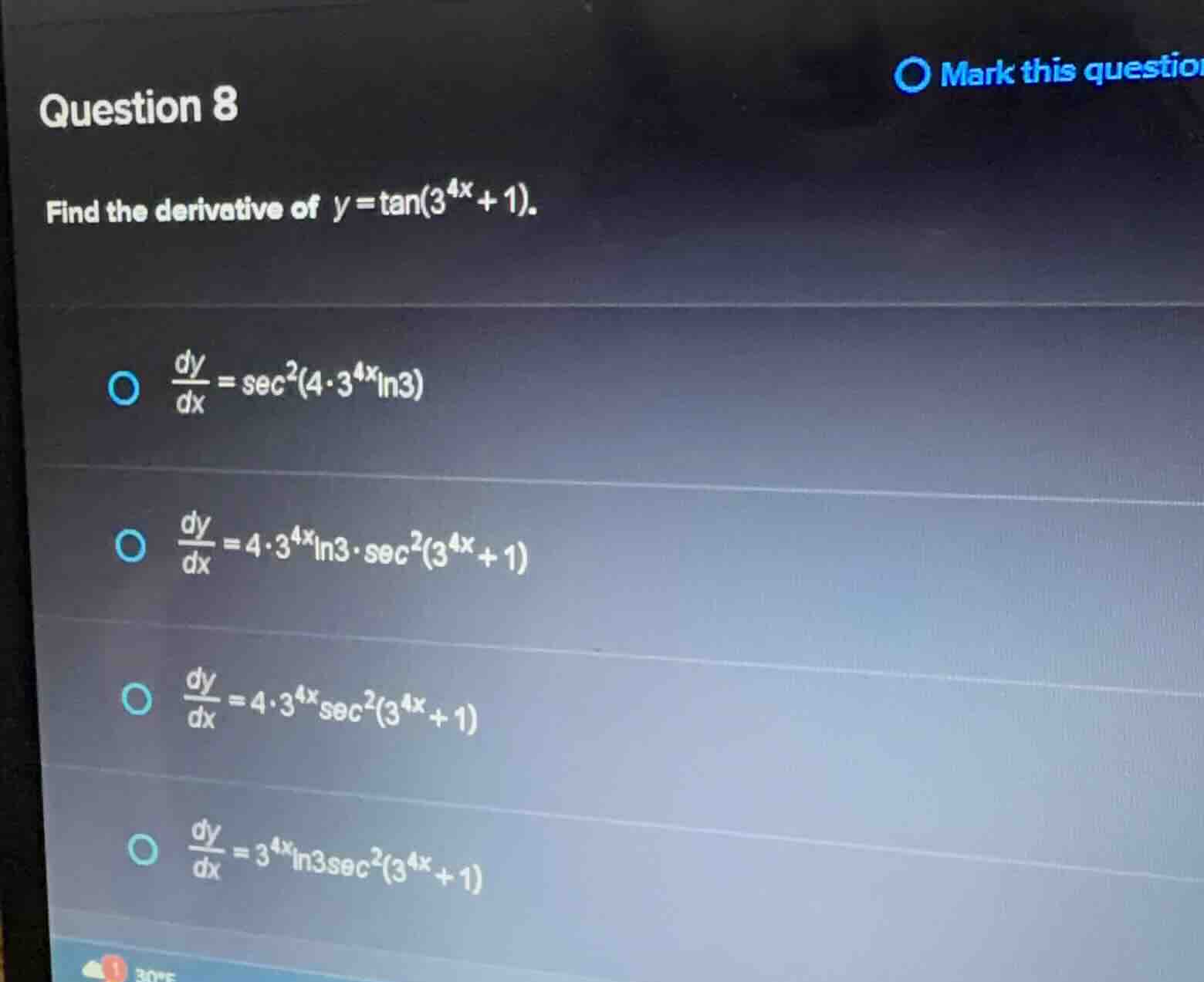 question 8 find the derivative of $y = \\tan(3^{4x}+1)$. $\\frac{dy}{dx…